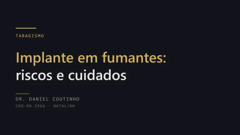 Implante dentário em fumantes: riscos e cuidados